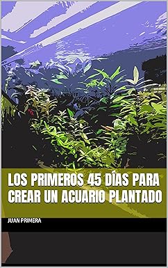 Libros Los primeros 45 días para crear un acuario plantado