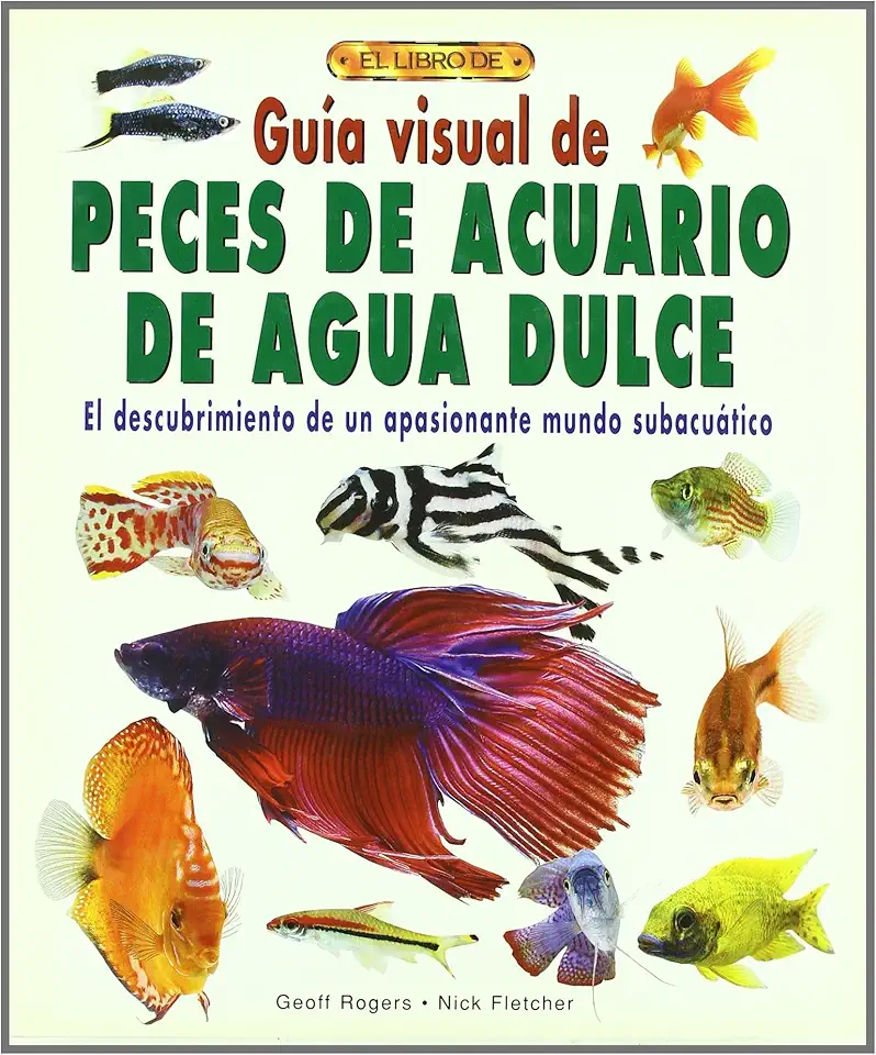 Libros GUÍA VISUAL DE PECES DE ACUARIO DE AGUA DULCE