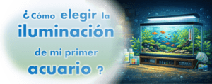 elegir la iluminación de primer acuario